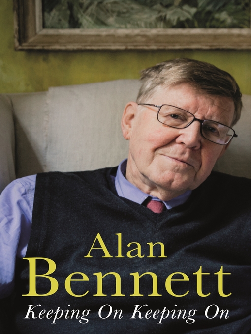 Title details for Keeping On Keeping On by Alan Bennett - Available